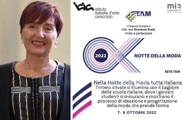 Istituto “Isabella D’Este – Caracciolo” di Napoli presenta la “Notte della Moda”, venerdì 7 e sabato 8 ottobre. Il Dirigente scolastico, Giovanna Scala: “La Notte della Moda è organizzata da Rete TAM”